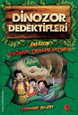Dinozor Dedektifleri Amazon Yağmur Ormanlarında