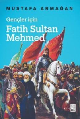 Gençler İçin Fatih Sultan Mehmed