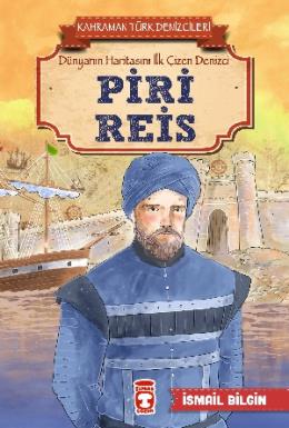 Piri Reis - Kahraman Türk Denizcileri