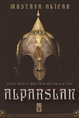 Doğunun ve Batının Büyük Sultanı: Alparslan