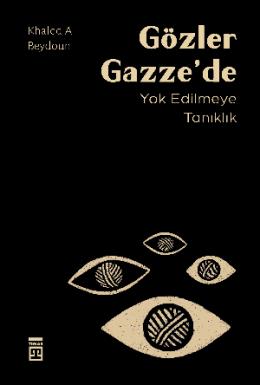 Gözler Gazze de Yok Edilmeye Tanıklık