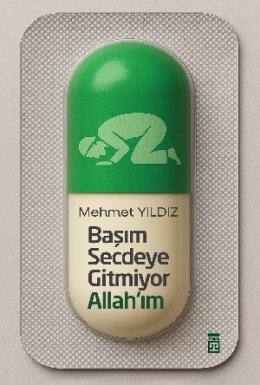 Başım Secdeye Gitmiyor Allahım