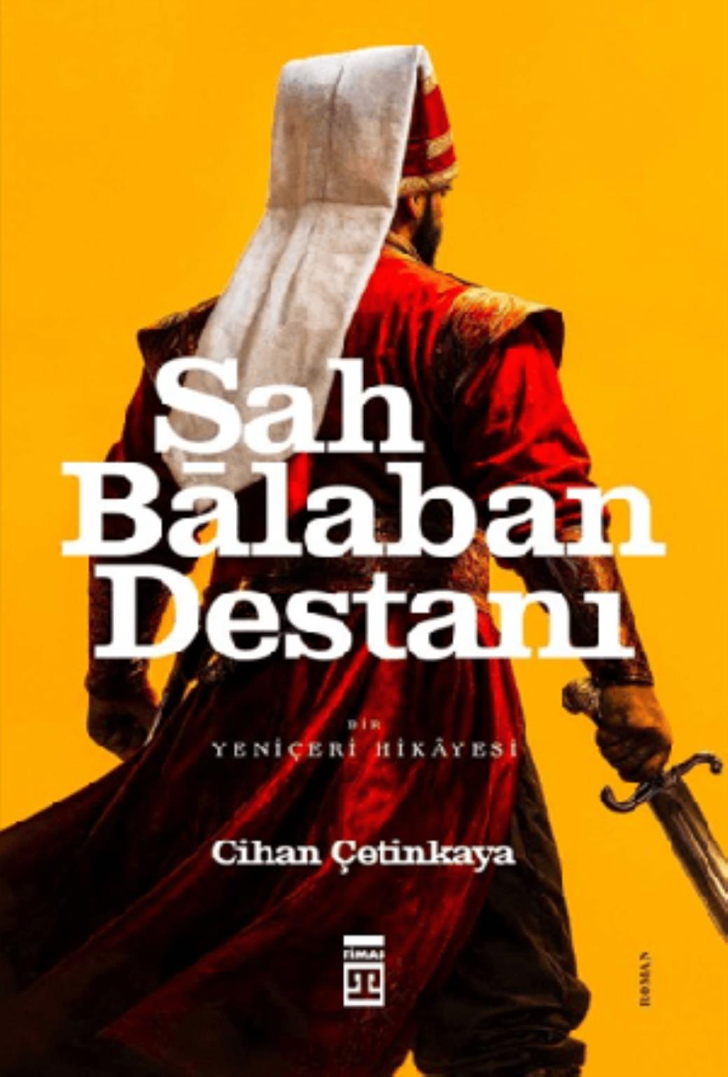 Şah Balaban Destanı Bir Yeniçeri Hikayesi