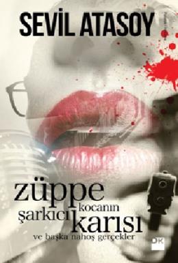 Züppe Kocanın Şarkıcı Karısı ve Başka Nahoş Gerçekkler