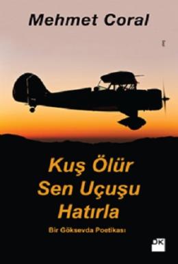 Kuş Ölür Sen Uçusu Hatırla