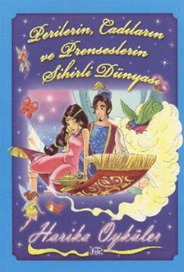 Perilerin, Cadıların ve Prenseslerin Sihirli Dünyası