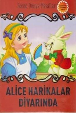 Alice Harikalar Diyarında - Seçme Dünya Masalları
