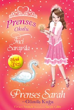 Prenses Okulu 24: Sarah ve Gümüş Kuğu