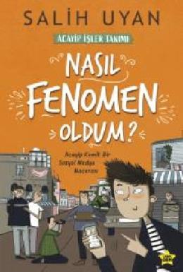 Nasıl Fenomen Oldum - Akıl Almaz Maceralar
