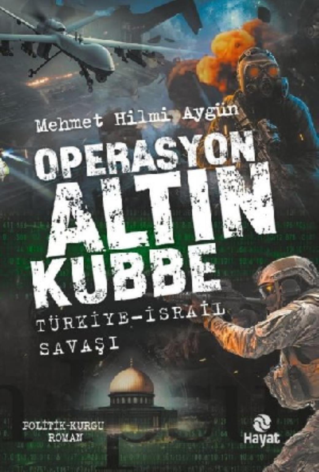 Operasyon Altın Kubbe Türkiye İsrail Savaşı