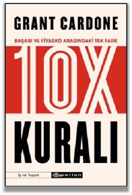 Başarı ve Fiyasko Arasındaki Tek Fark 10X Kuralı