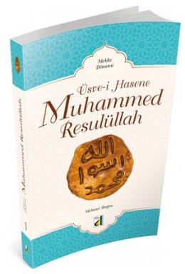 Üsve-i Hasene Muhammed Resulüllah-1: Mekke Dönemi