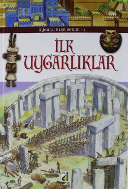 İlk Uygarlıklar-Uygarlıklar Serisi 1 (Ciltli)