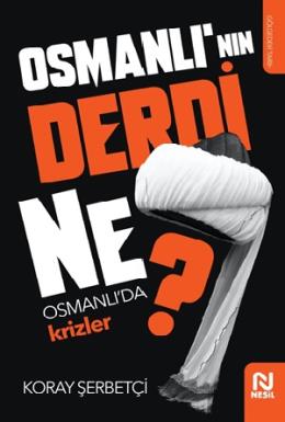 Osmanlının Derdi Ne?