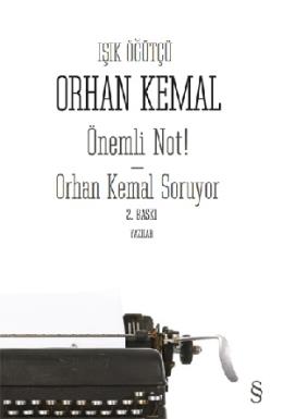 Önemli Not, Orhan Kemal Soruyor