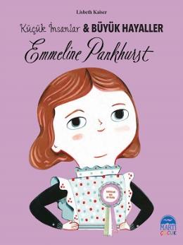 Emmeline Pankhurst - Küçük İnsanlar Büyük Hayaller