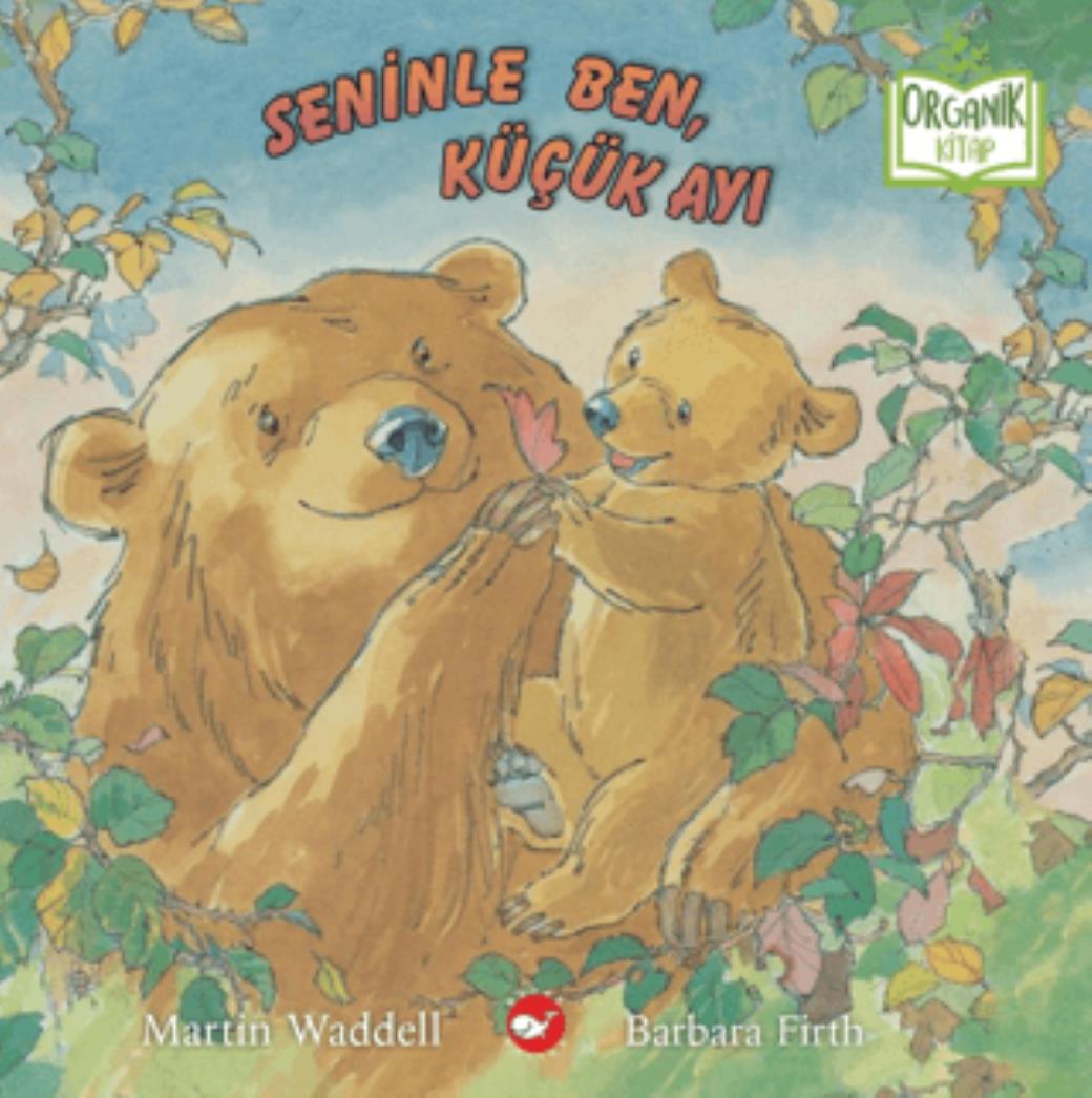 Seninle Ben Küçük Ayı (Organik Kitap)