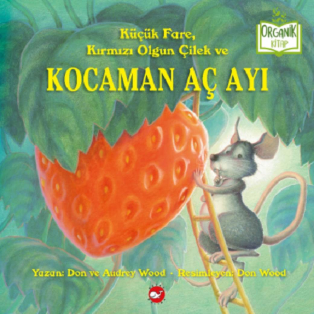 Küçük Fare Kırmızı Olgun Çilek ve Kocaman Aç Ayı