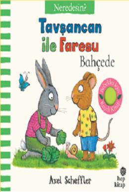 Tavşancan ile Faresu Bahçede Neredesin