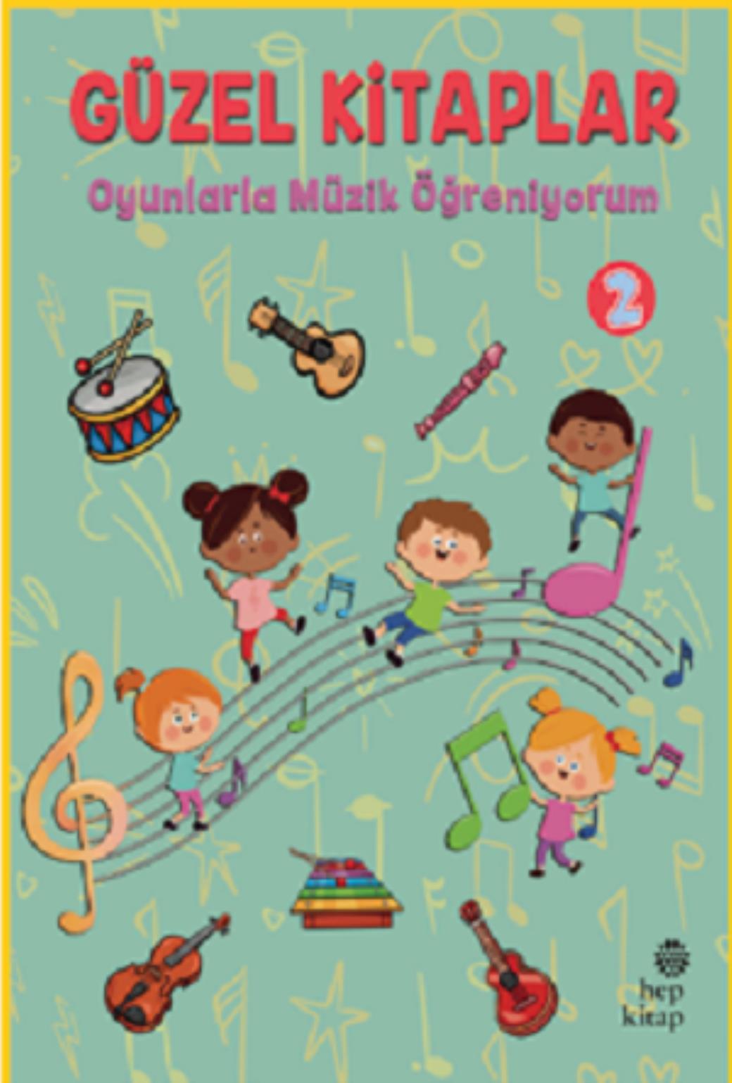 Güzel Kitaplar 2 Oyunlarla Müzik Öğreniyorum