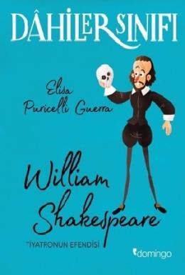 Dahiler Sınıfı: William Shakespeare - Tiyatronun Efendisi