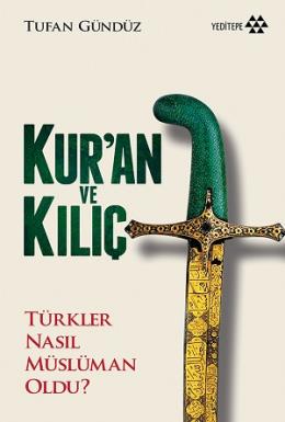 Kur an ve Kılıç Türkler Nasıl Müslüman Oldu?