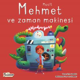 Mucit Mehmet ve Zaman Makine