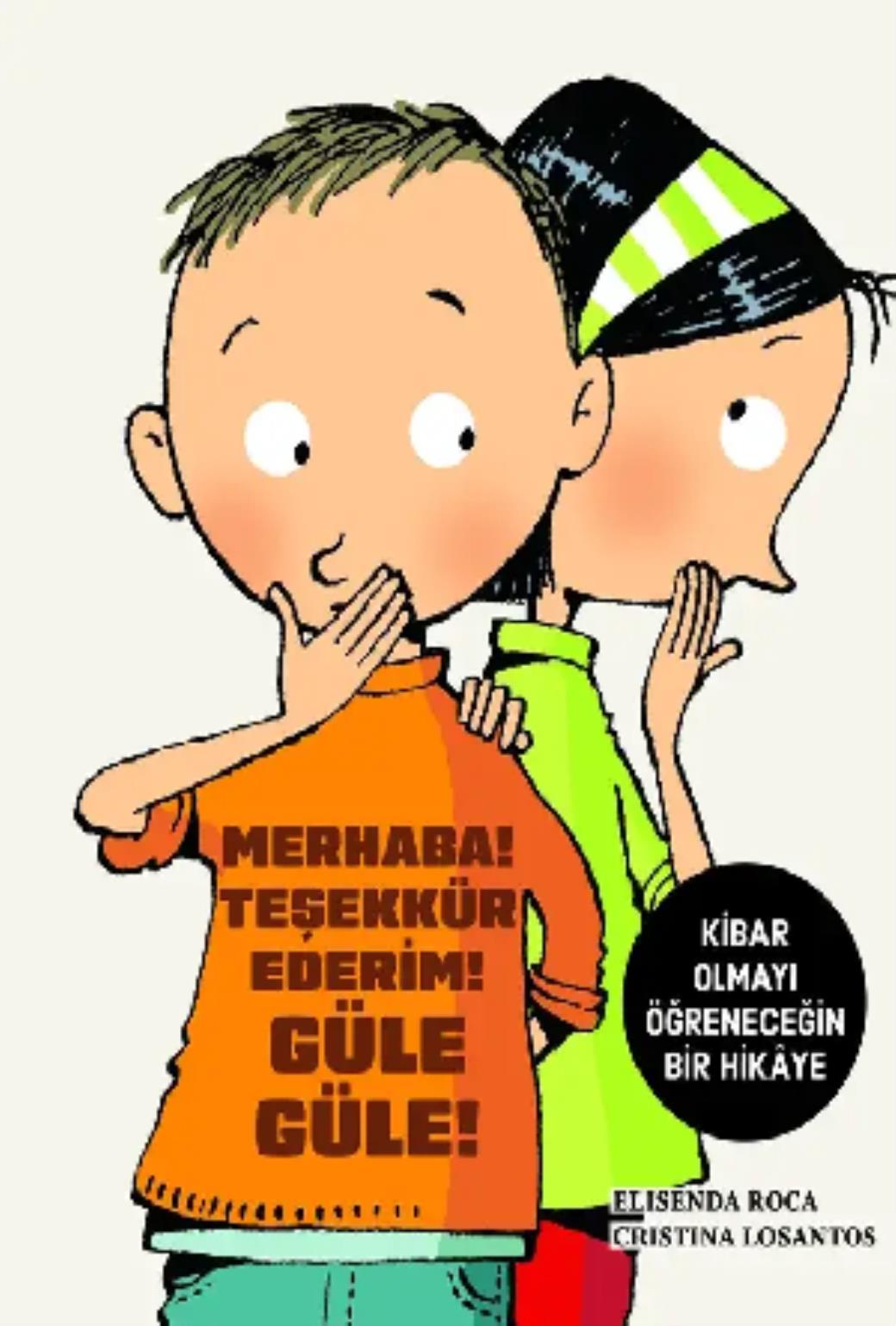 Hikayelerle Öğrenelim Merhaba Teşekkür Ederim Güle