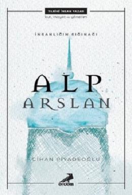 İnsanlığın Sığınağı Alp Arslan