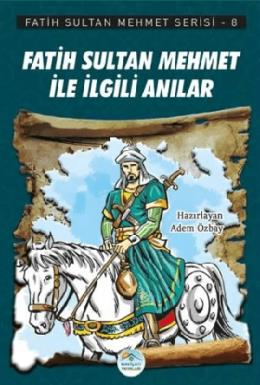 Fatih Sultan Mehmet İle İlgili Anılar