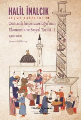 Osmanlı İmparatorluğu nun Ekonomik ve Sosyal Tarihi - 1