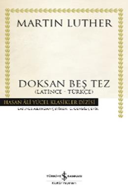 Hasan Ali Yücel Klasikleri - Doksan Beş Tez (Latince-Türkçe)