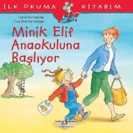 İlk Okuma Kitaplarım - Minik Elif Anaokuluna Başlıyor