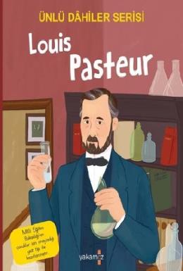 Louis Pasteur - Ünlü Dahiler Serisi