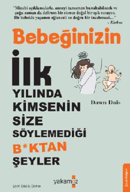 Bebeğinizin İlk Yılında Kimsenin Size Söylemediği Boktan Şeyler