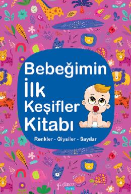 Bebeğimin İlk Keşifler Kitabı Renkler Giysiler Sayılar