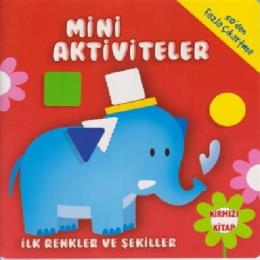 Mini Aktiviteler - İlk Renkler ve Şekiller (Kırmızı Kitap)