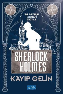 Kayıp Gelin – Sherlock Holmes