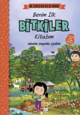 Benim İlk Bitkiler Kitabım Ne Sorsan Bilir Minik