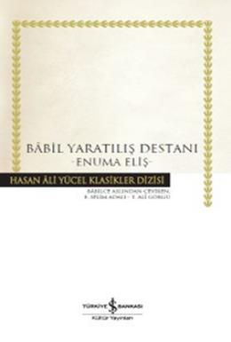Hasan Ali Yücel Klasikler - Babil Yaratılış Destanı
