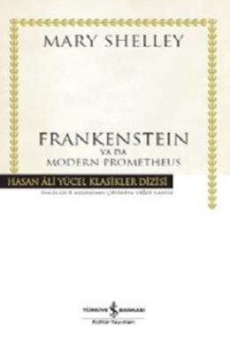 Hasan Ali Yücel Klasikler - Frankenstein ya da Modern Prometheus