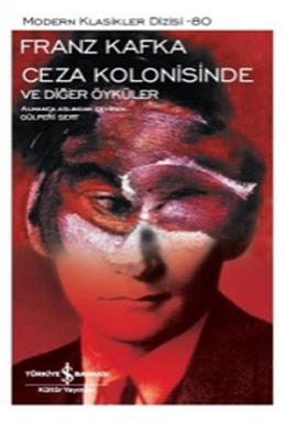 Ceza Kolonisinde ve Diğer Öyküler - Modern Klasikler