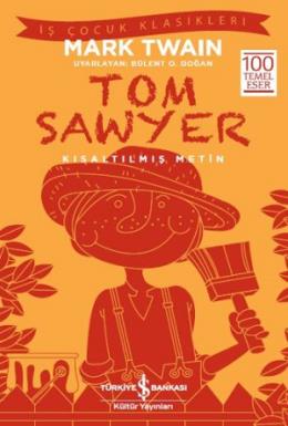 Tom Sawyer - İş Çocuk Klasikleri