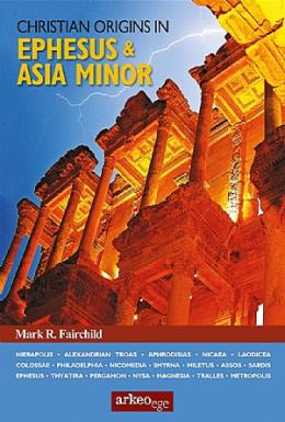 Christian Origins in Ephesus Asia Minor