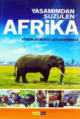 Yaşamımdan Süzülen Afrika
