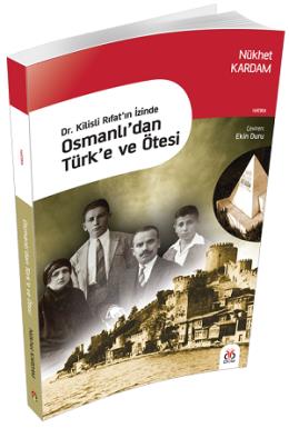 Osmanlı dan Türk e ve Ötesi