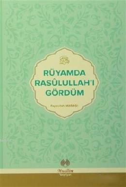 Rüyamda Rasulullahı Gördüm