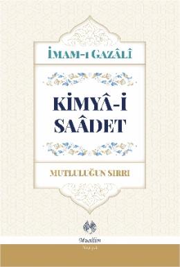 Kimya-i Saadet - Mutluluğun Sırrı (Ciltli)