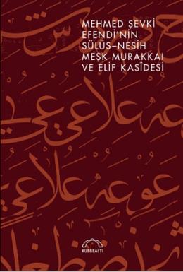 Mehmed Şevki Efendinin Sülüs-Nesih Meşk Murakkaı ve Elif Kasidesi