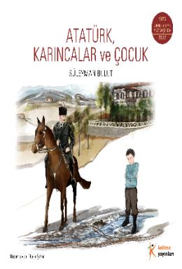 Atatürk Karıncalar ve Çocuk